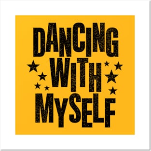 Dancing with Myself Posters and Art